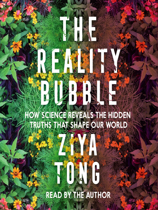 Title details for The Reality Bubble by Ziya Tong - Available